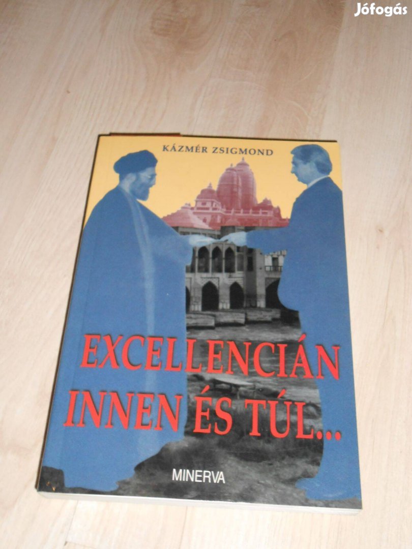 Kázmér Zsigmond Excellencián innen és túl. 7737