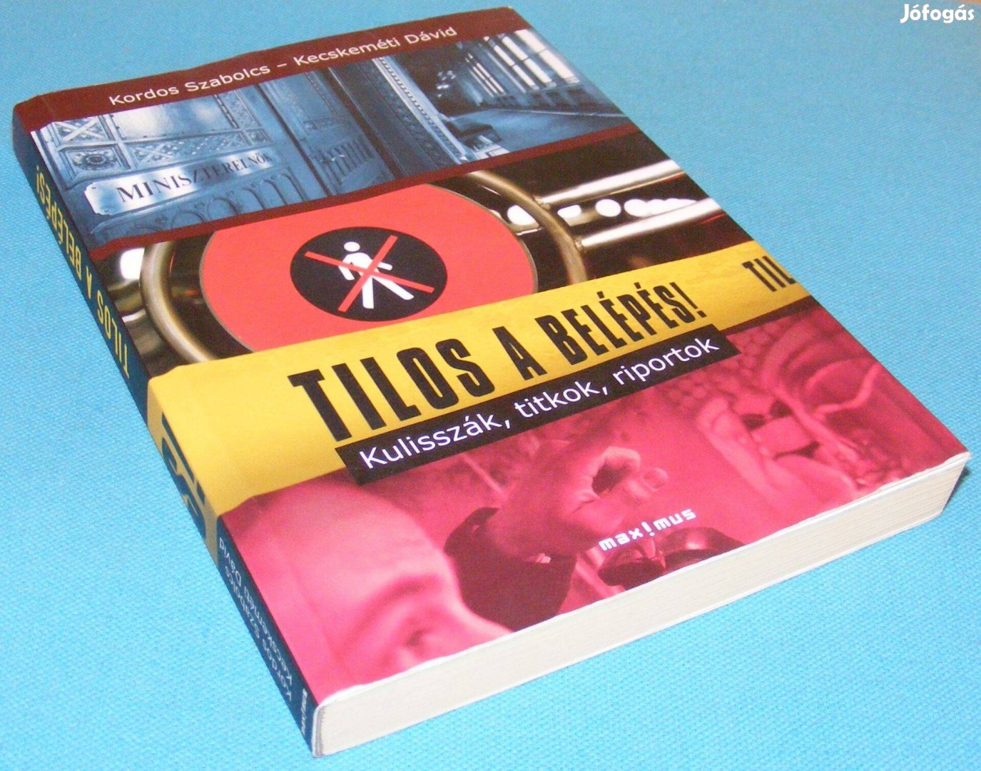 Kecskeméti Dávid Kordos Szabolcs Tilos a belépés! - Kulisszák, titkok