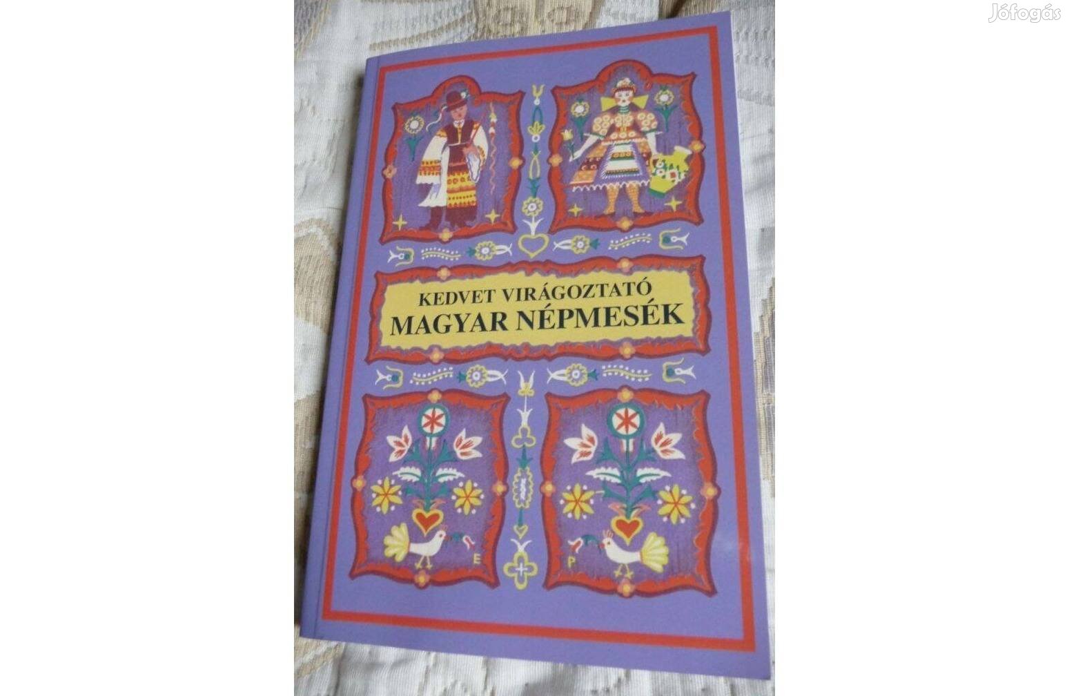 Kedvet virágoztató magyar népmesék - Dr. Dömötör Sándor