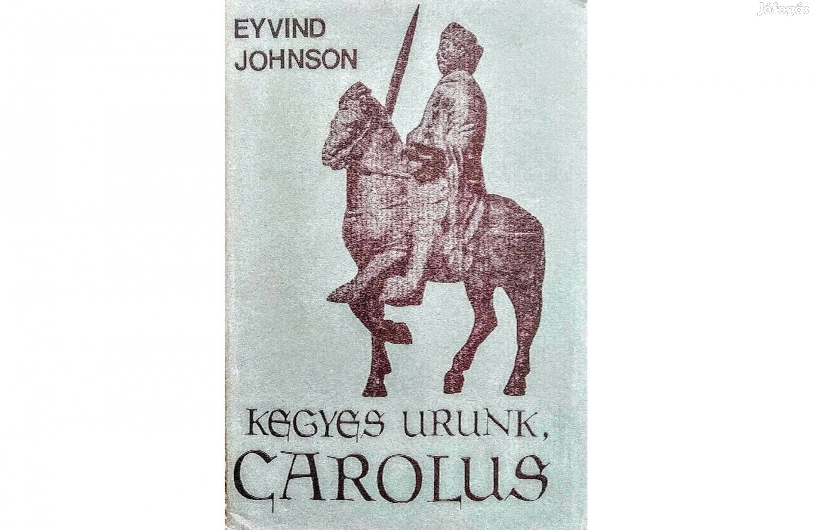 Kegyes urunk, Carolus Eyvind Johnson Európa Könyvkiadó,