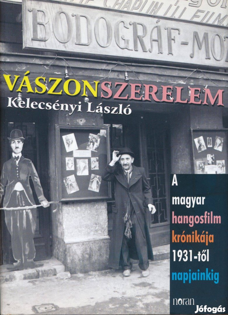 Kelecsényi László: Vászonszerelem - A magyar hangosfilm krónikája