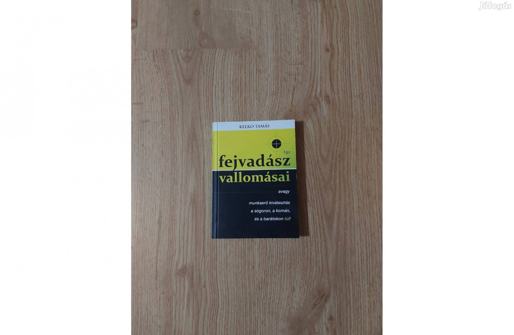 Kelkó Tamás : Egy fejvadász vallomásai