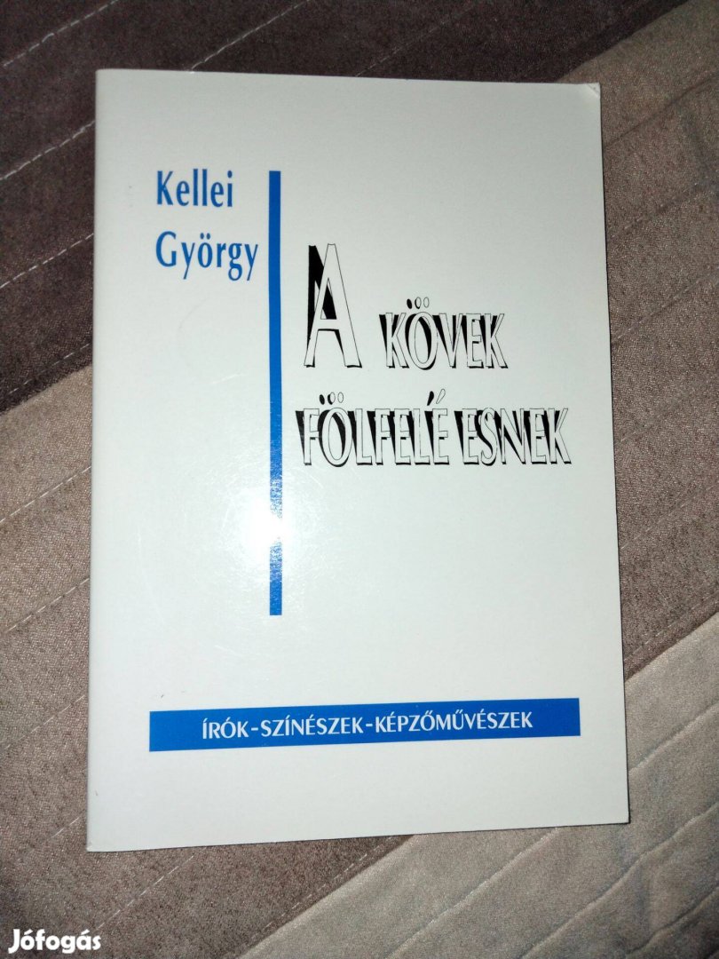 Kellei György : A kövek fölfelé esnek