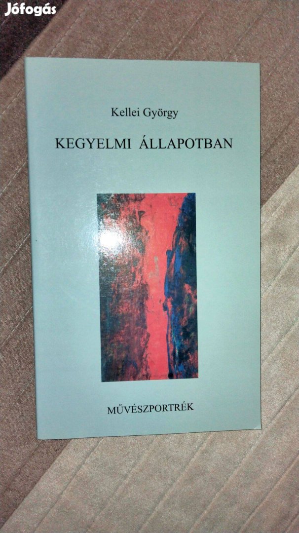 Kellei György : Kegyelmi állapotban (Művészportrék) - Dedikált