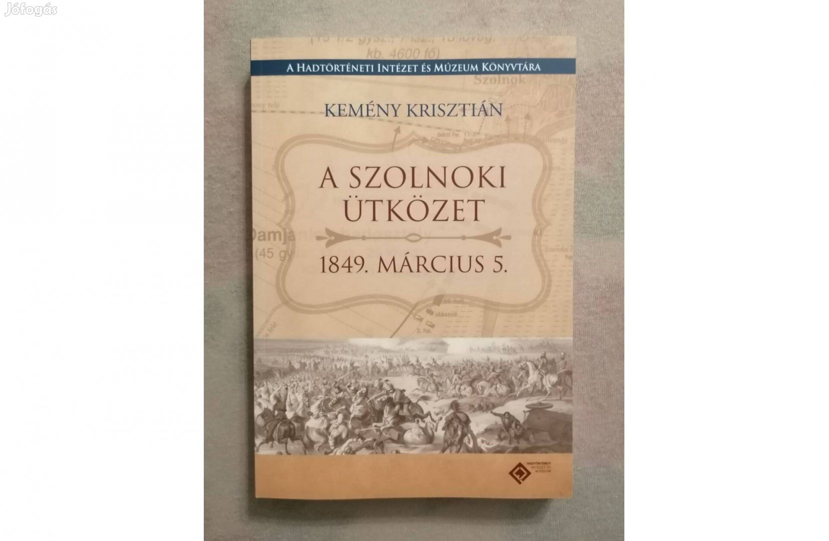 Kemény Krisztián: Szolnoki ütközet - 1849 március 5