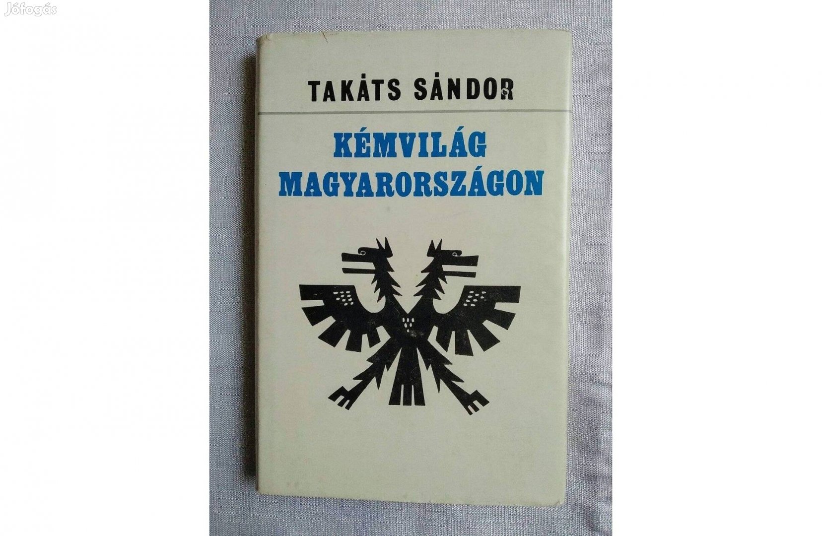 Kémvilág Magyarországon Takács Sándor