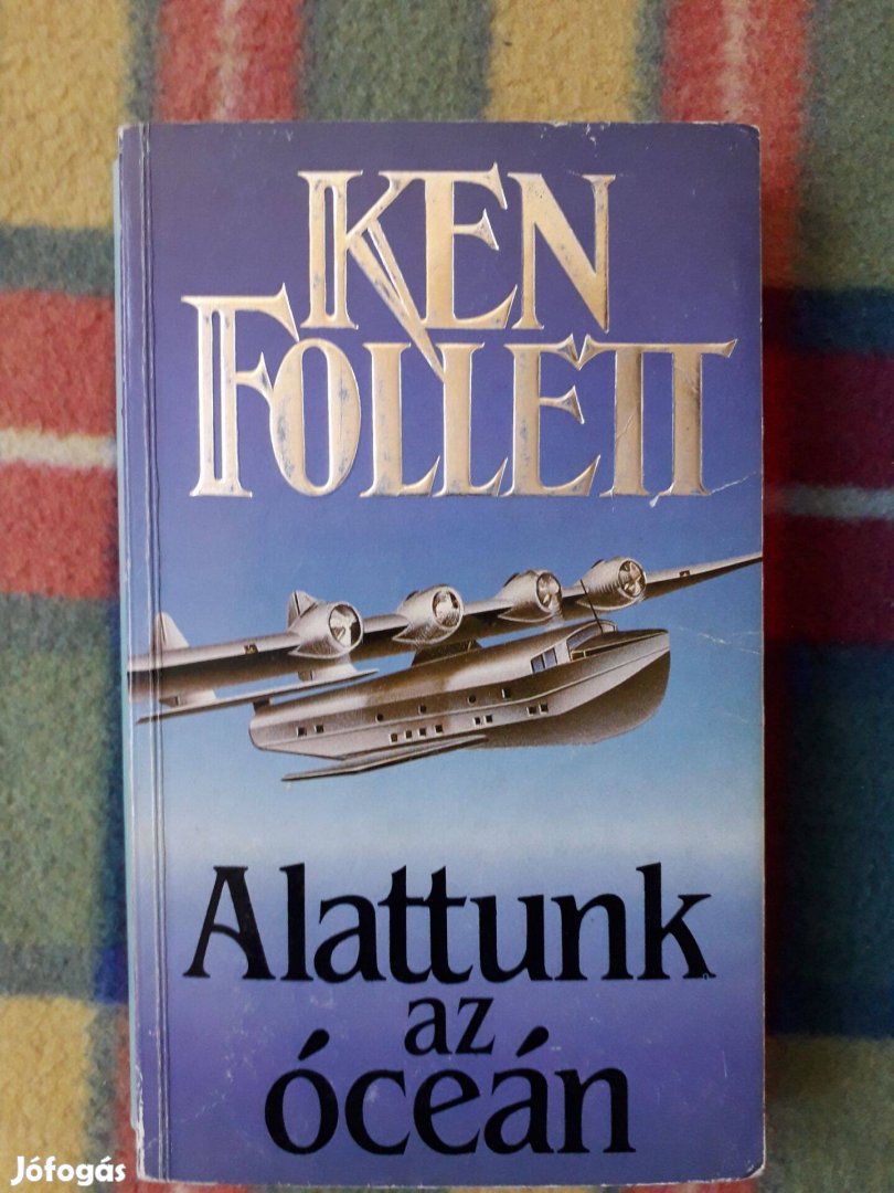 Ken Follett: Alattunk az óceán