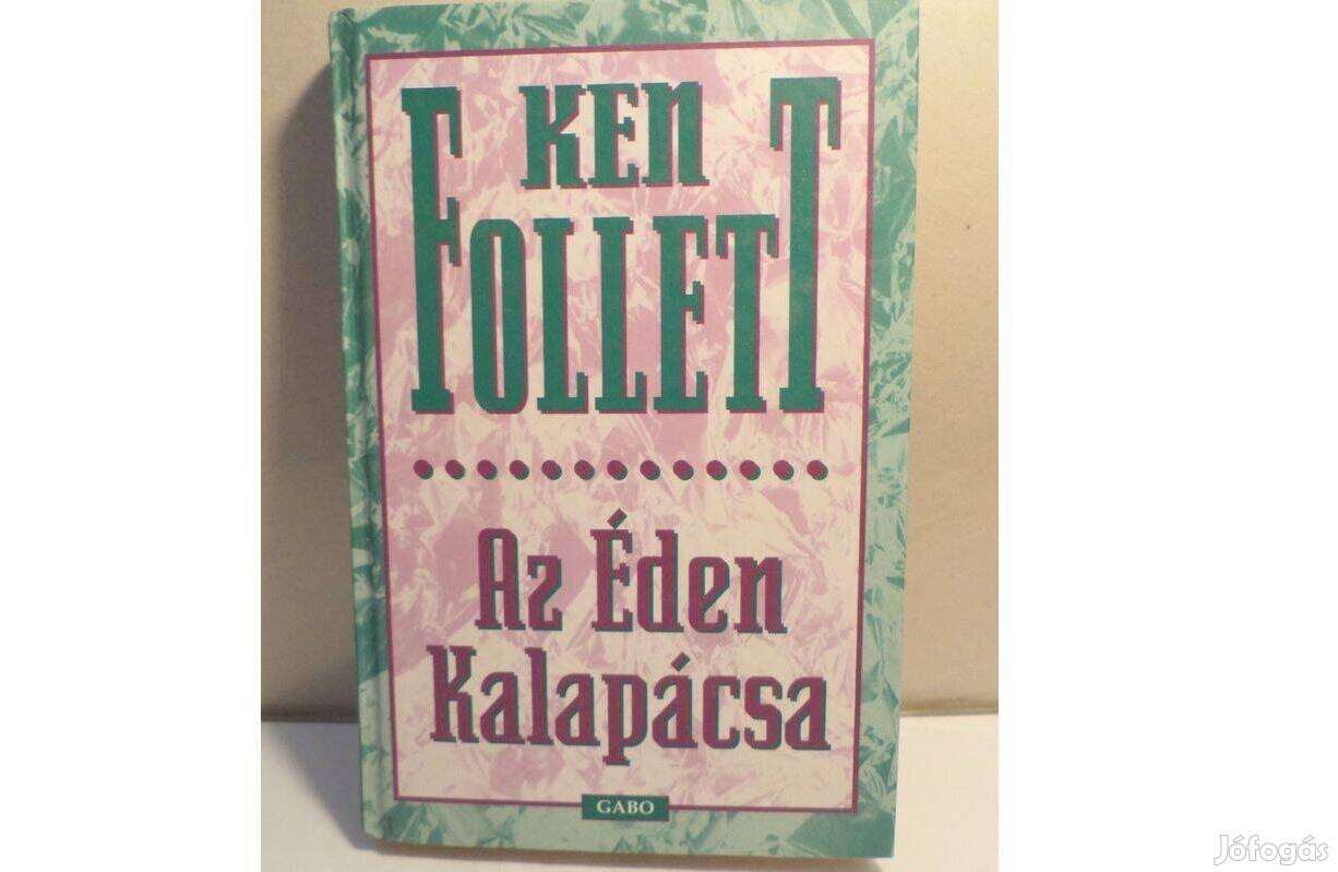 Ken Follett: Az Éden kalapácsa