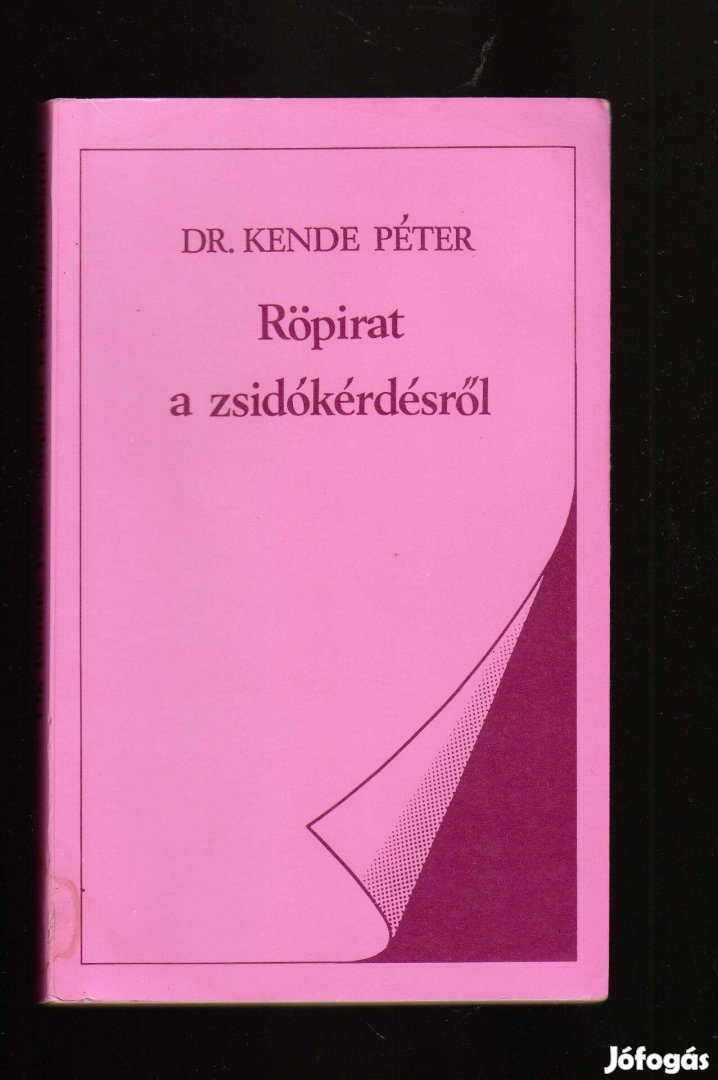 Kende Péter: Röpirat a zsidókérdésről