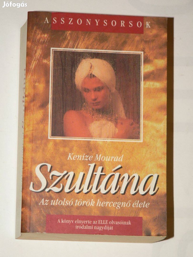 Kenize Mourad Szultána / könyv Az utolsó török hercegnőélete Asszonyso