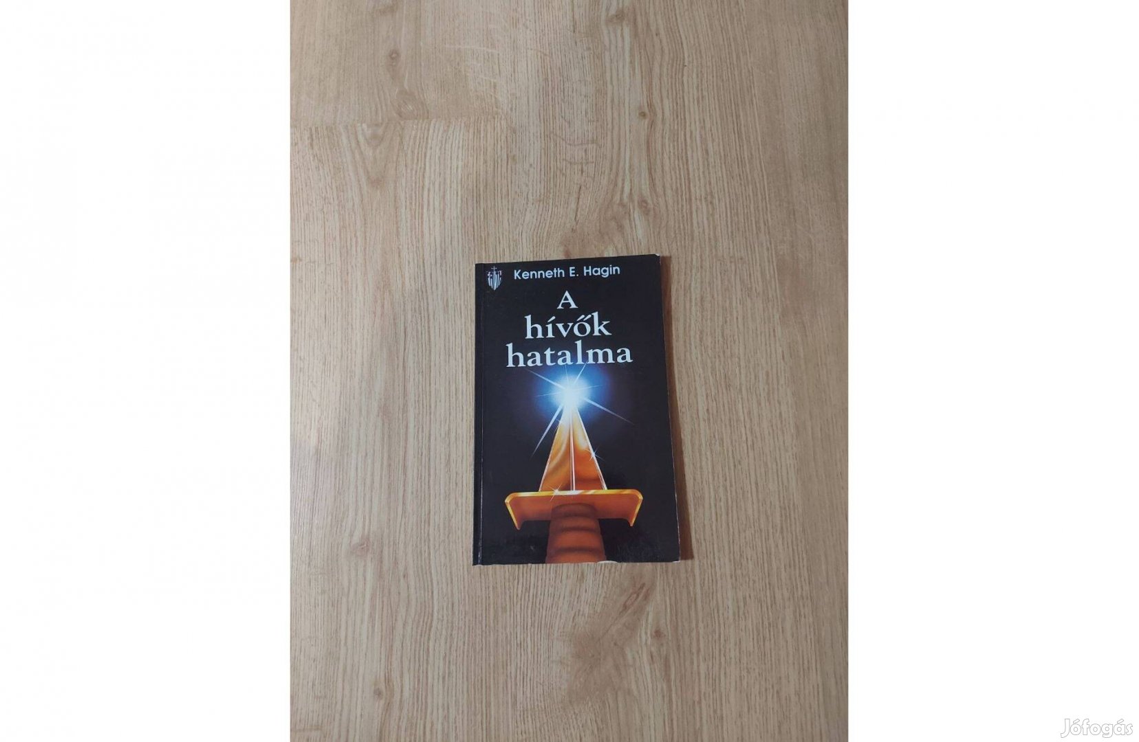 Kenneth E. Hagin: A hívők hatalma