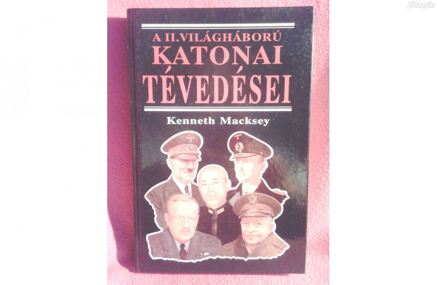 Kenneth Macksey: A II. világháború katonai tévedései