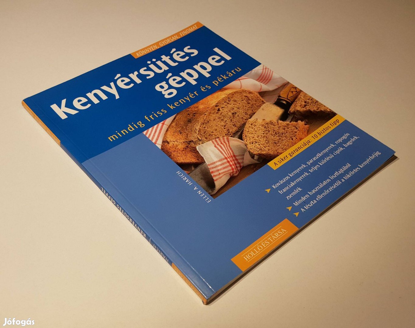 Kenyérsütés géppel - Mindig friss kenyér és pékáru (Ellen A. Harich)