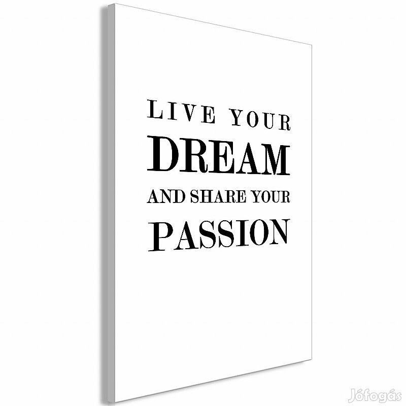 Kép - Éld az álmod és oszd meg a szenvedélyed