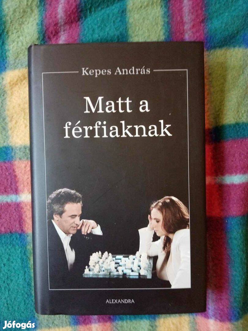 Kepes András: Matt a férfiaknak