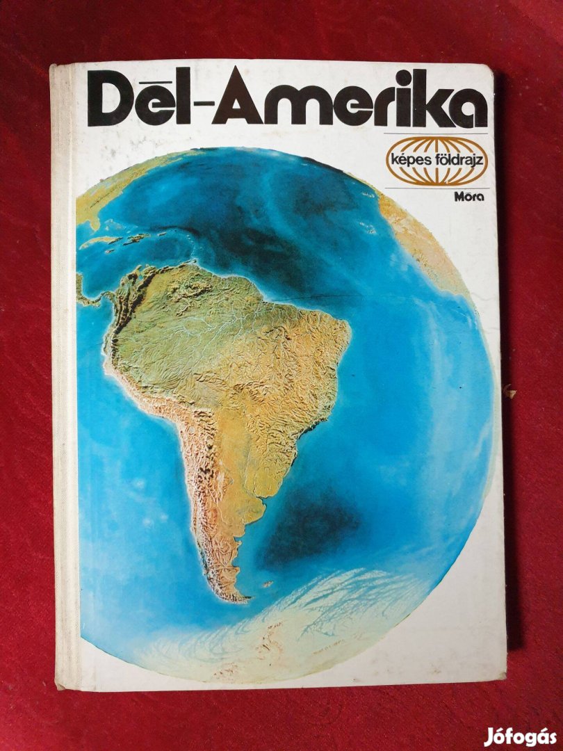 Képes Földrajz / Dél-Amerika / Móra Könyvkiadó