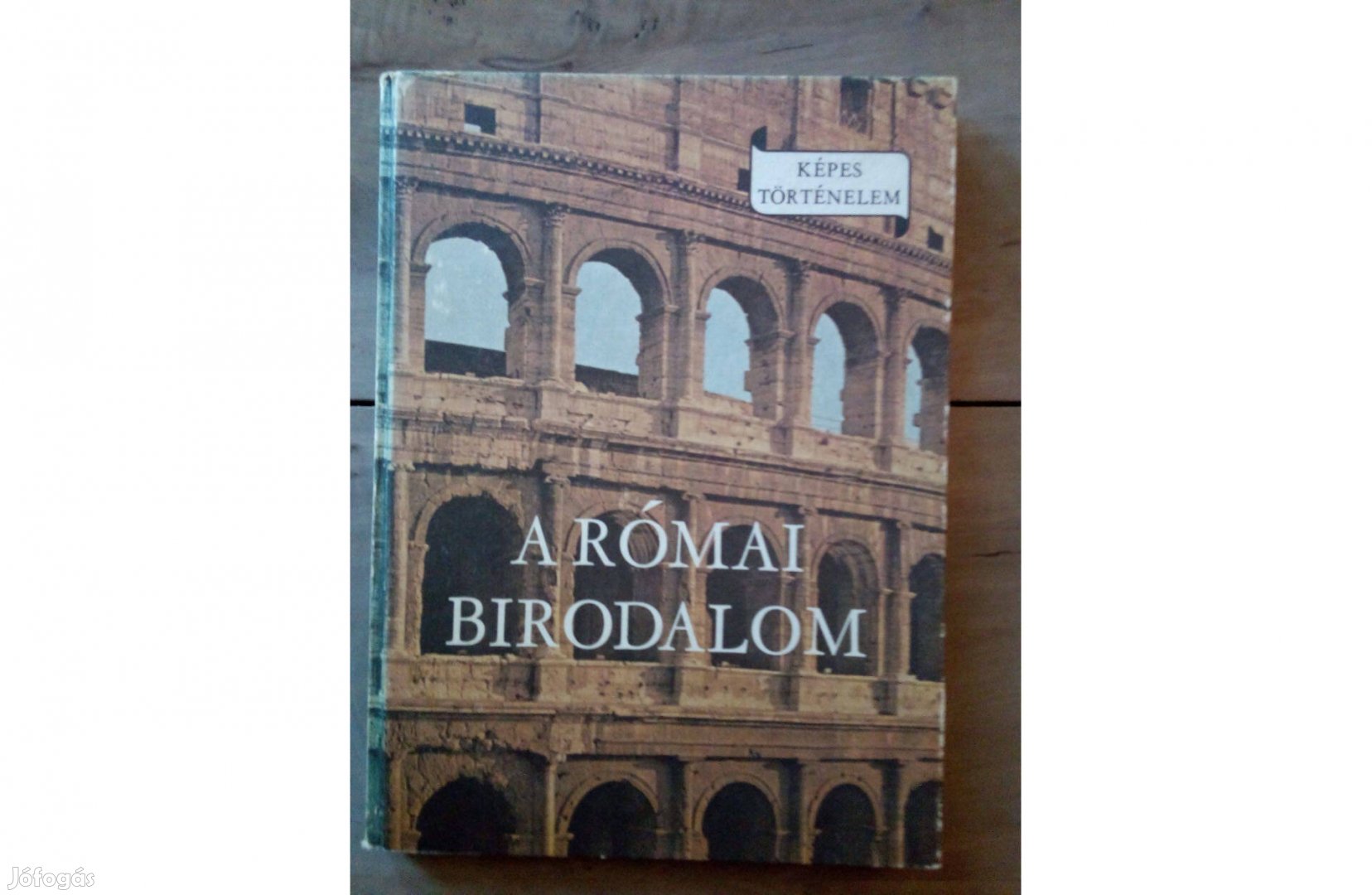 Képes Történelem. Falus Róbert. A római Birodalom.1985.második kiadás