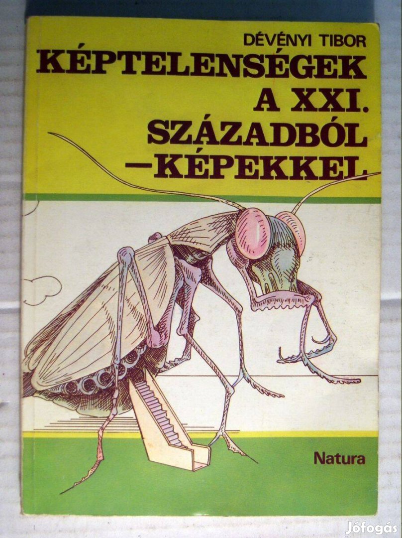 Képtelenségek a XXI. Századból (Dévényi Tibor) 1986 (6kép+tartalom)