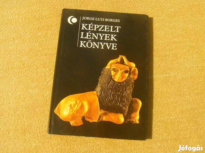 Képzelt lények könyve - Jorge Luis Borges - Új könyv
