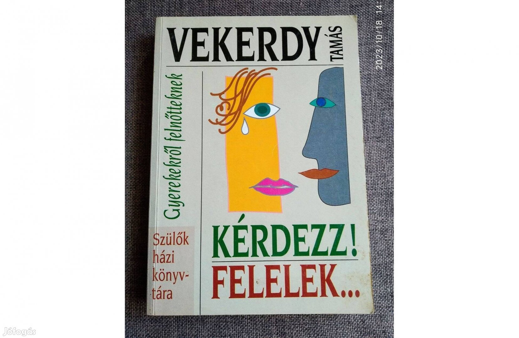 Kérdezz! Felelek. Vekerdy Tamás Park Kiadó "Az igazán jó válaszok -
