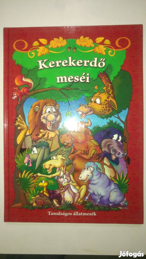 Kerekerdő meséi - Tanulságos állatmesék