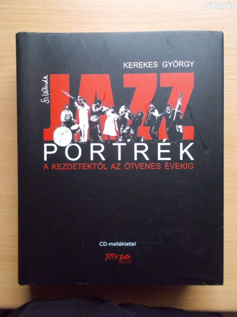 Kerekes György, Jazz portrék - A kezdetektől az ötvenes évekig