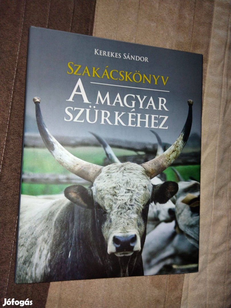 Kerekes Sándor : Szakácskönyv a magyar szürkéhez