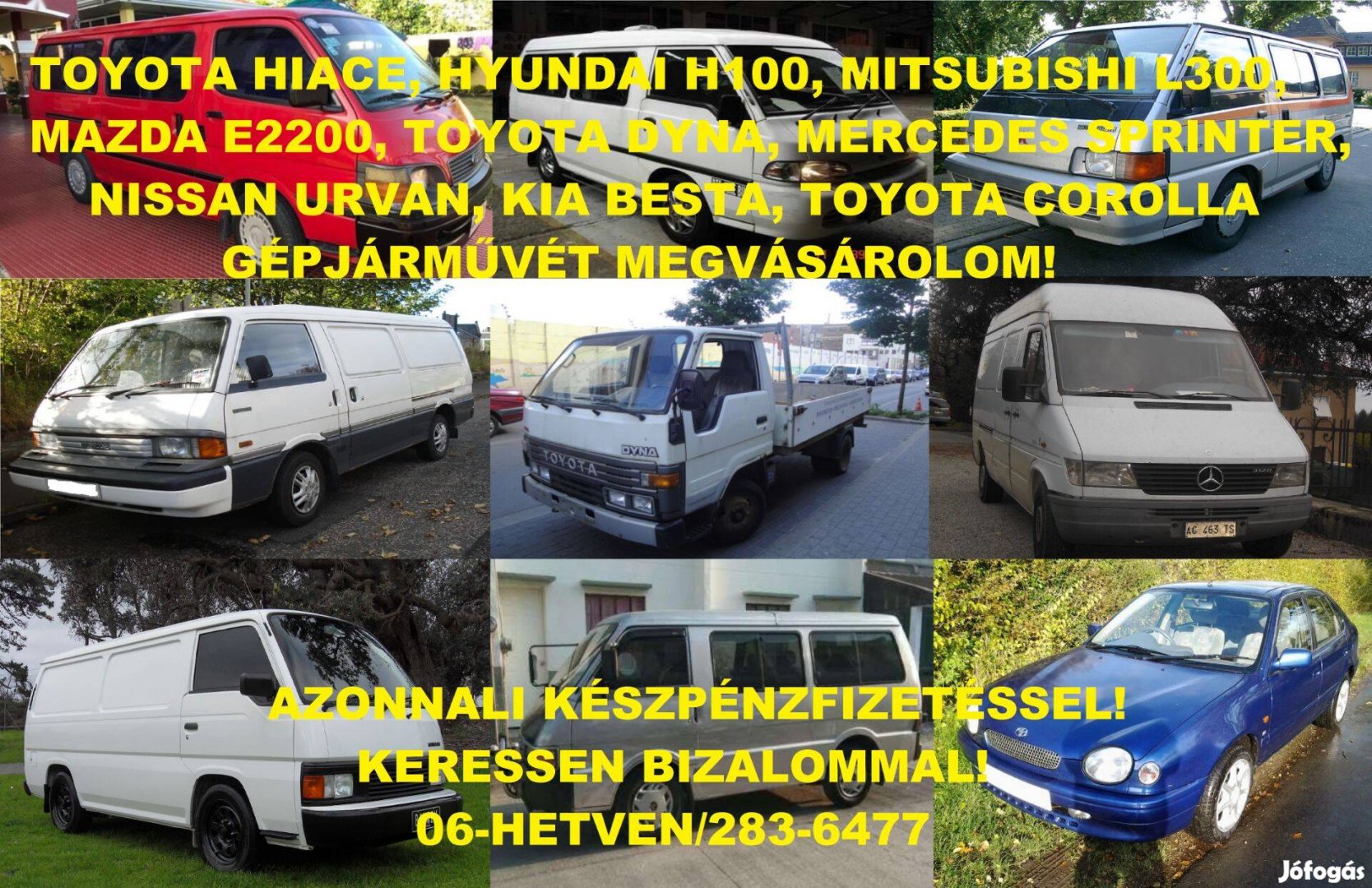 Keresek: Mercedes Benz Sprinter, Nissan Urvan, Toyota Dyna állapottól független