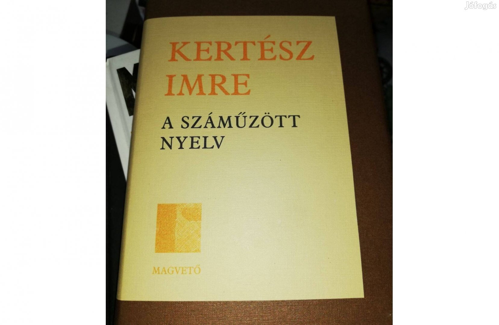 Kertész Imre - A száműzött nyelv 500 forintért eladó