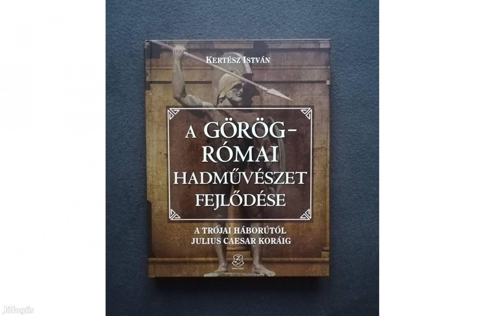 Kertész István A görög-római hadművészet fejlődése