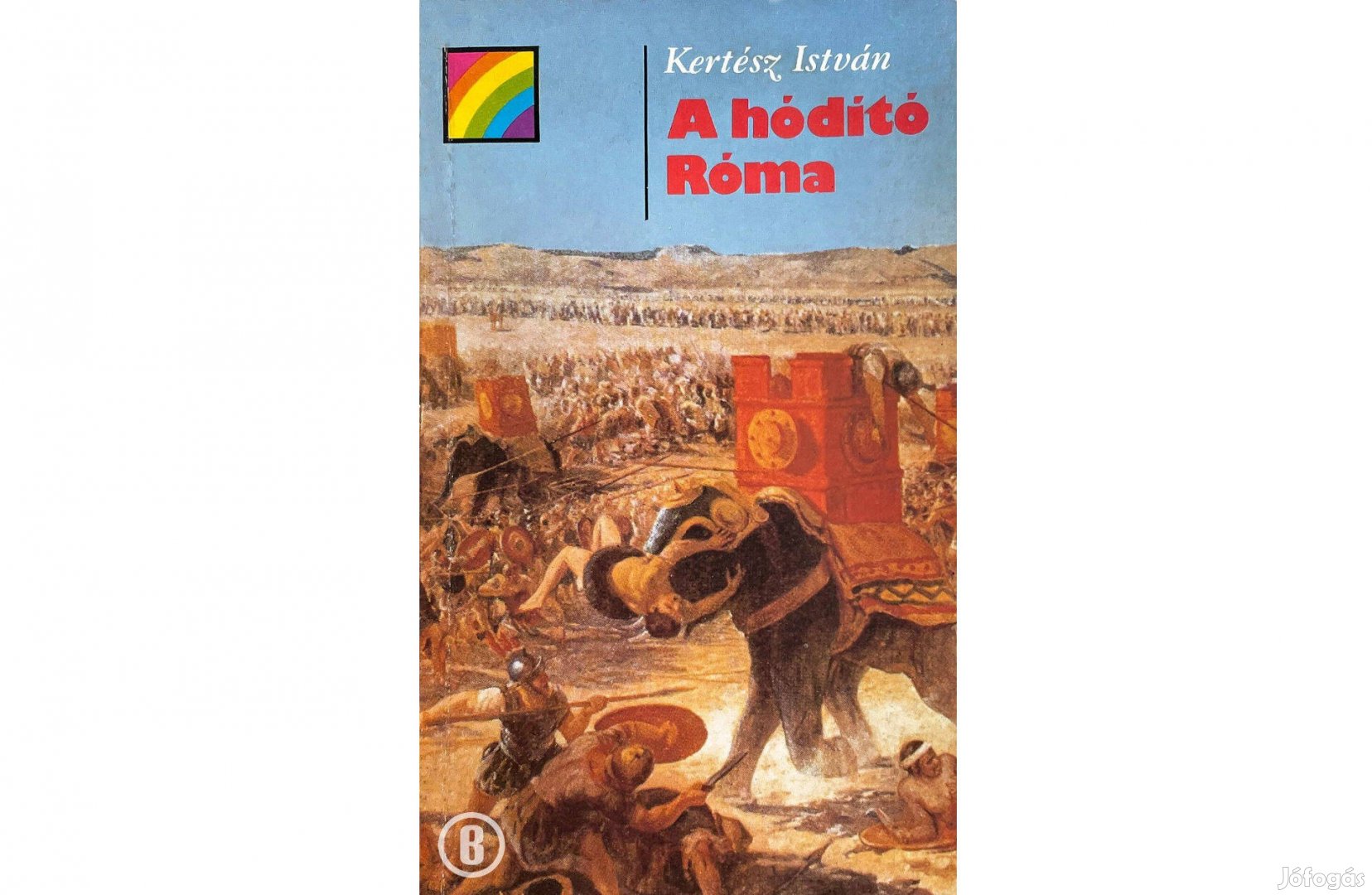 Kertész István: A hódító Róma /Csak személyesen!