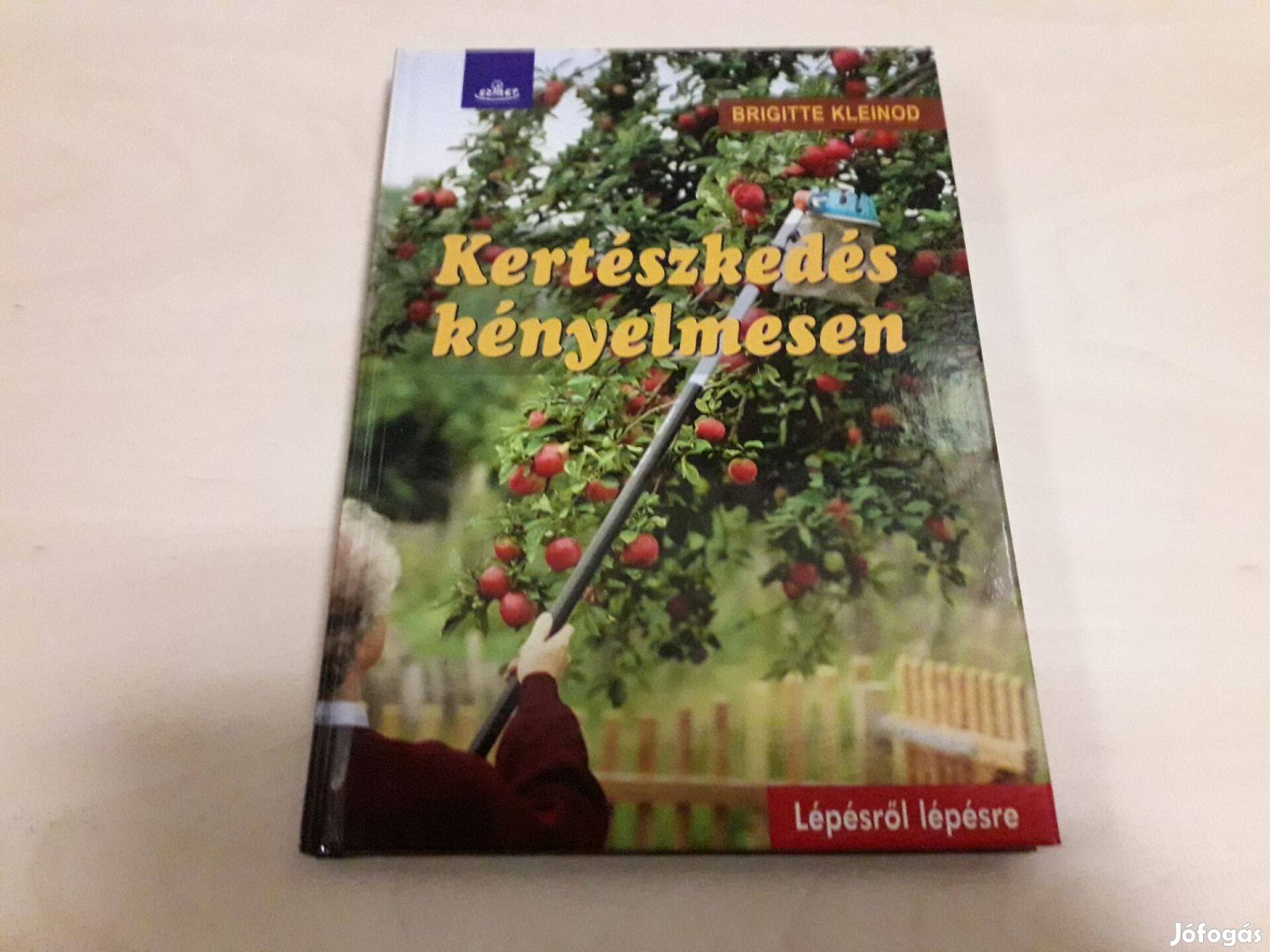 Kertészkedés kényelmesen (Lépésről lépésre)