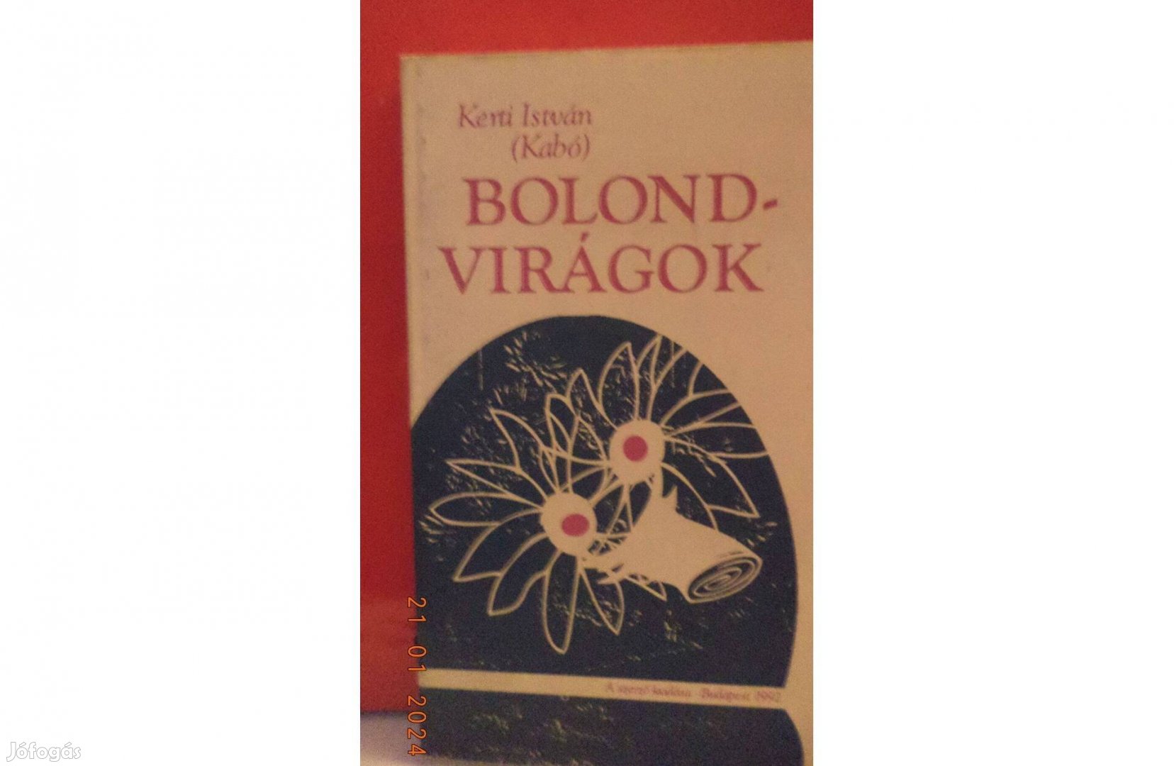 Kerti István (Kabó): Bolond virágok