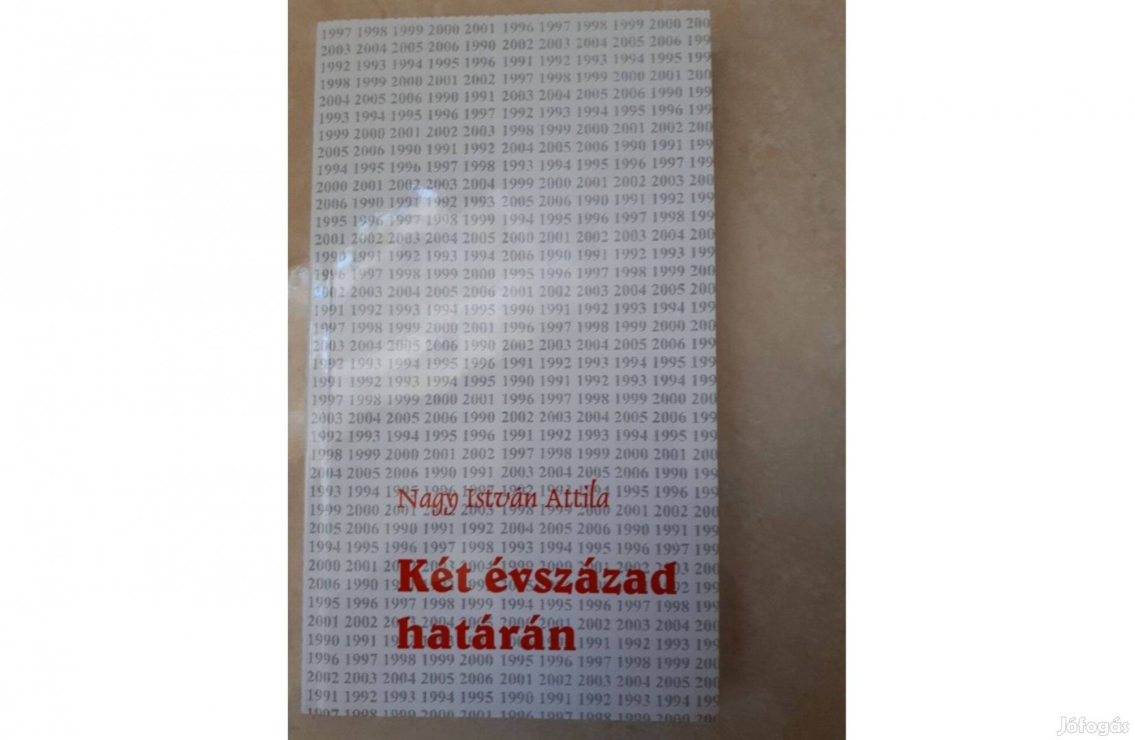 Két évszázad határán, Nagy István Attila prózaköteet eladó