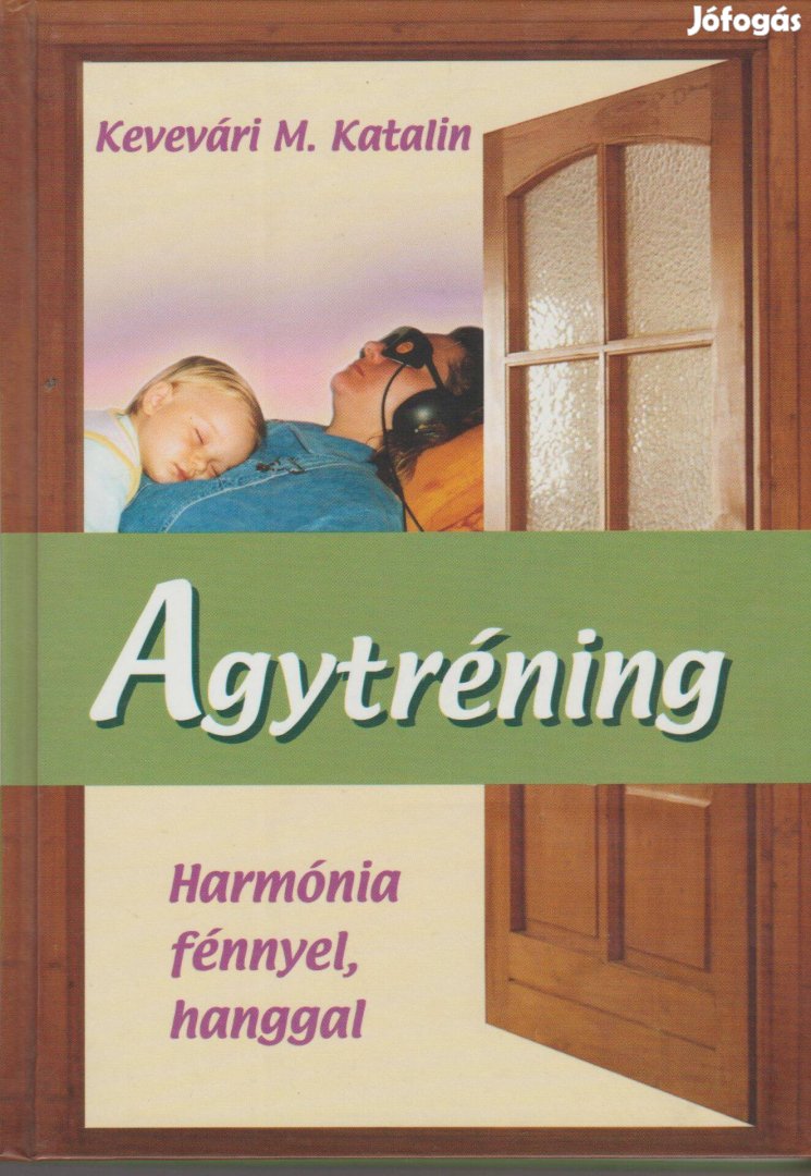 Kevevári M. Katalin: Agytréning - Harmónia fénnyel, hanggal