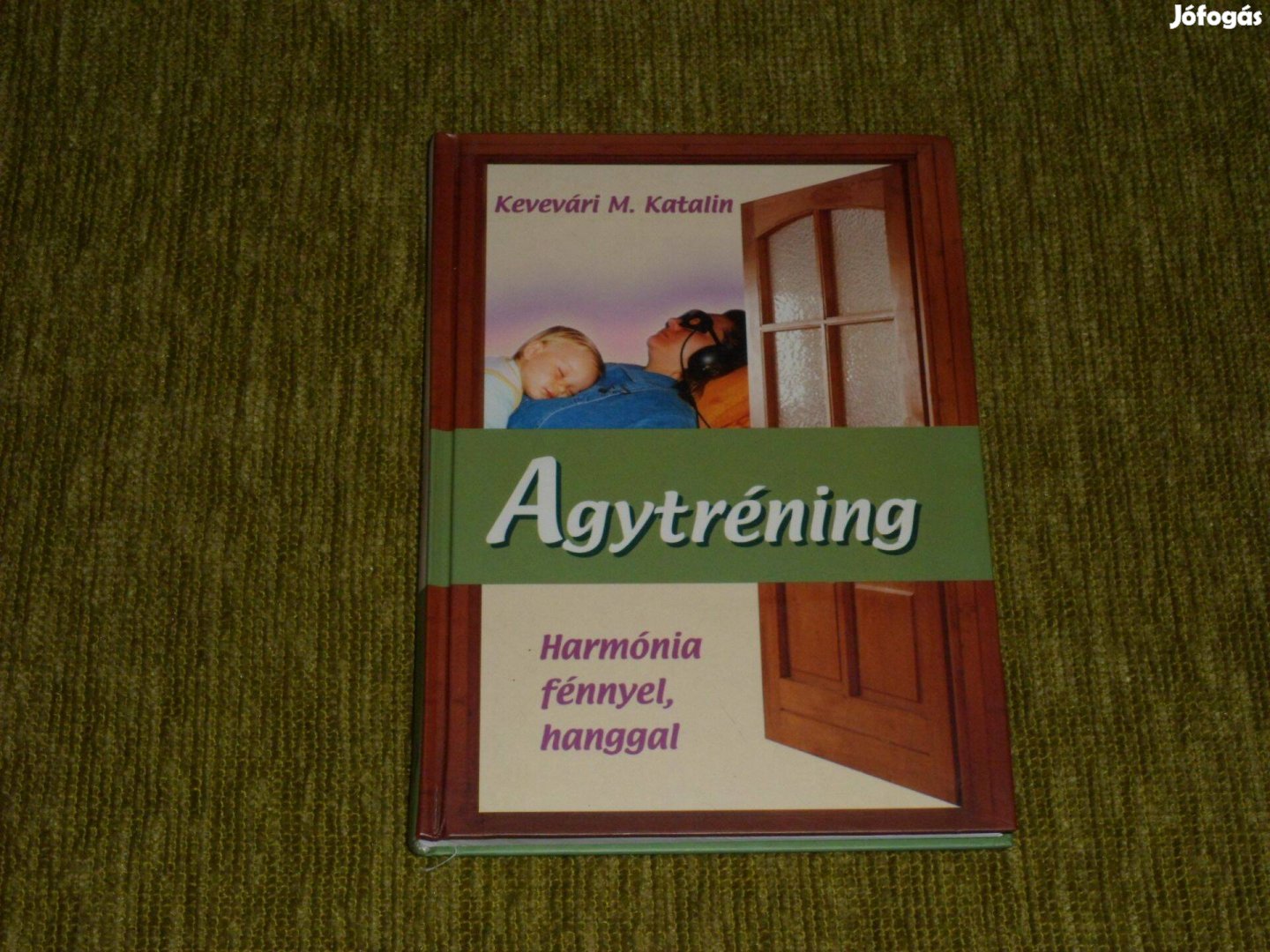 Kevevári M. Katalin: Agytréning - Harmónia fénnyel, hanggal. Dedikált