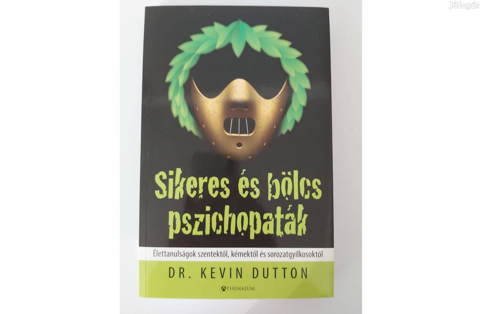 Kevin Dutton: Sikeres és bölcs pszichopaták