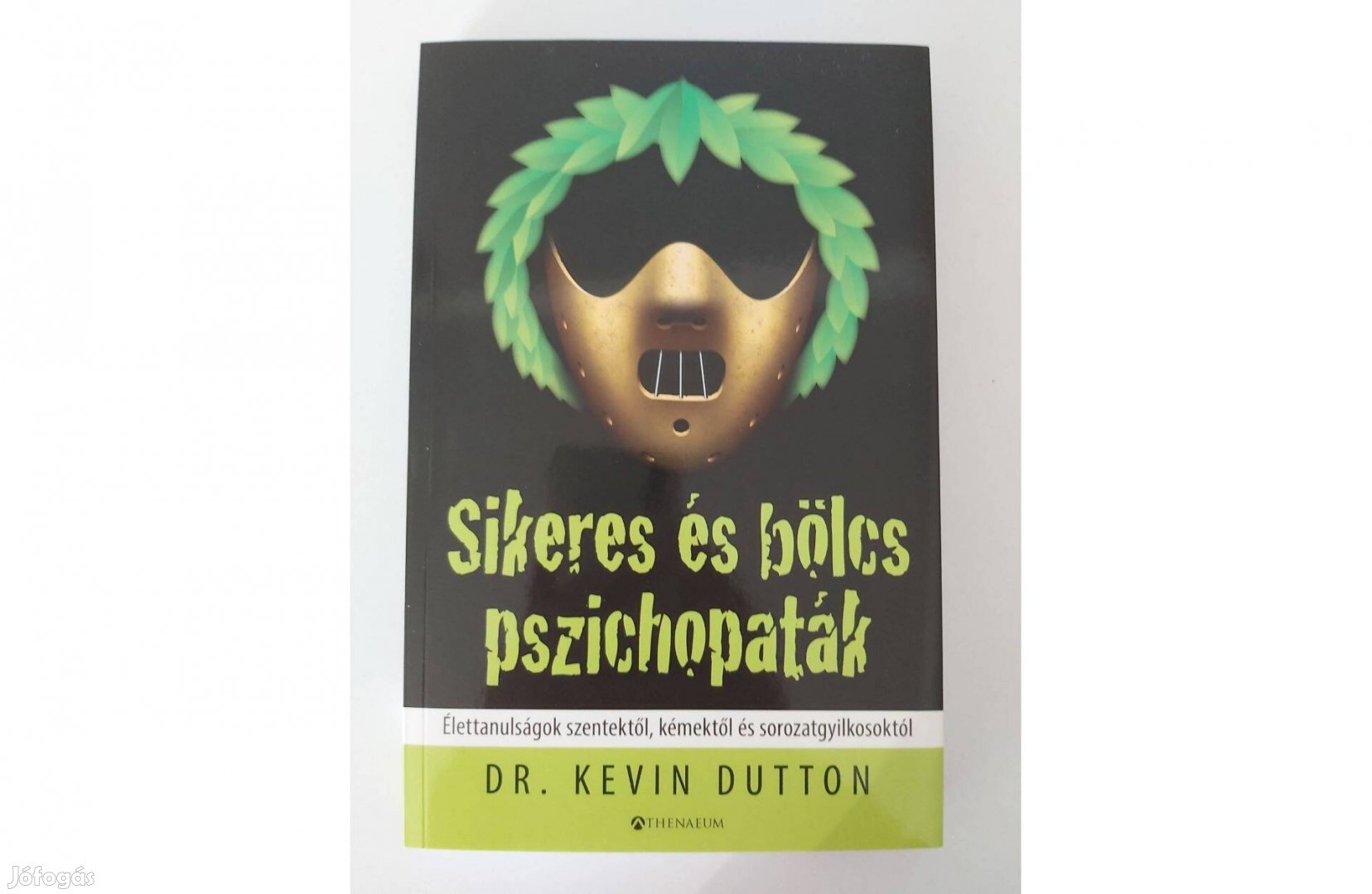 Kevin Dutton: Sikeres és bölcs pszichopaták
