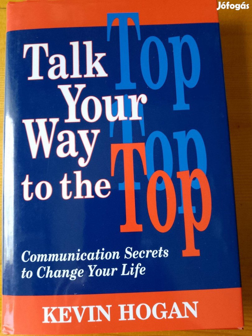 Kevin Hogan Talk Your Way to the Top / könyv