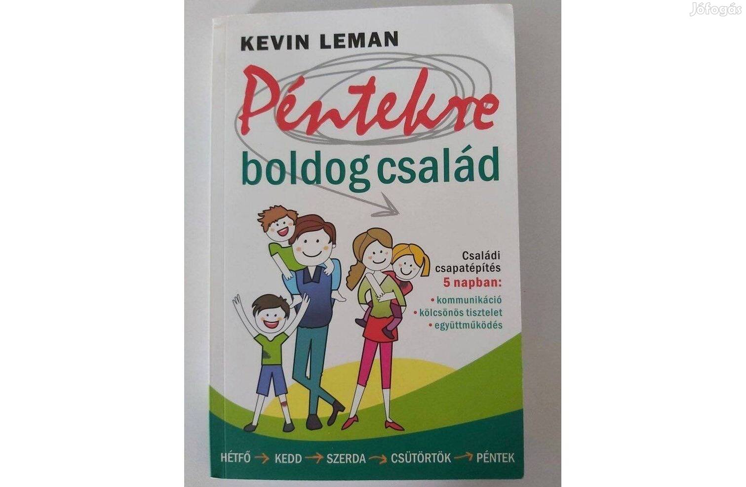 Kevin Leman: Péntekre boldog család (Családi csapatépítés 5 napban)