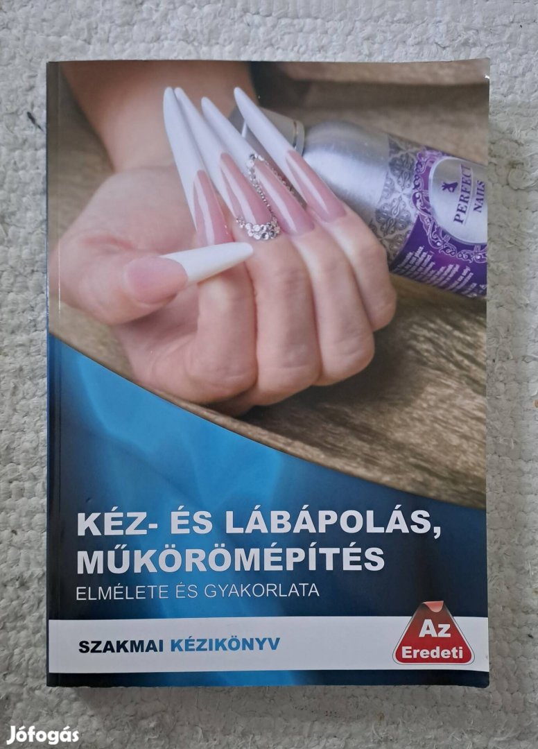 Kéz- és lábápolás, mükörömépítés kézikönyv