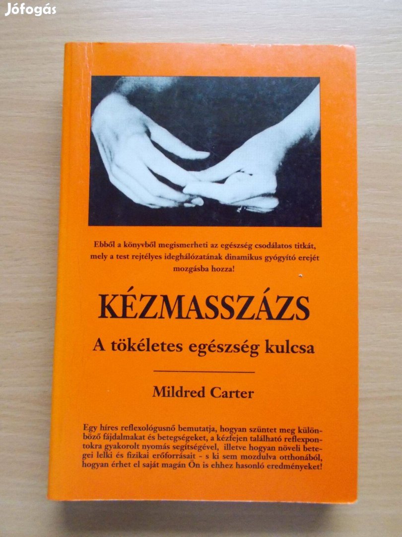 Kézmasszázs A tökéletes egészség kulcsa, Mildred Carter