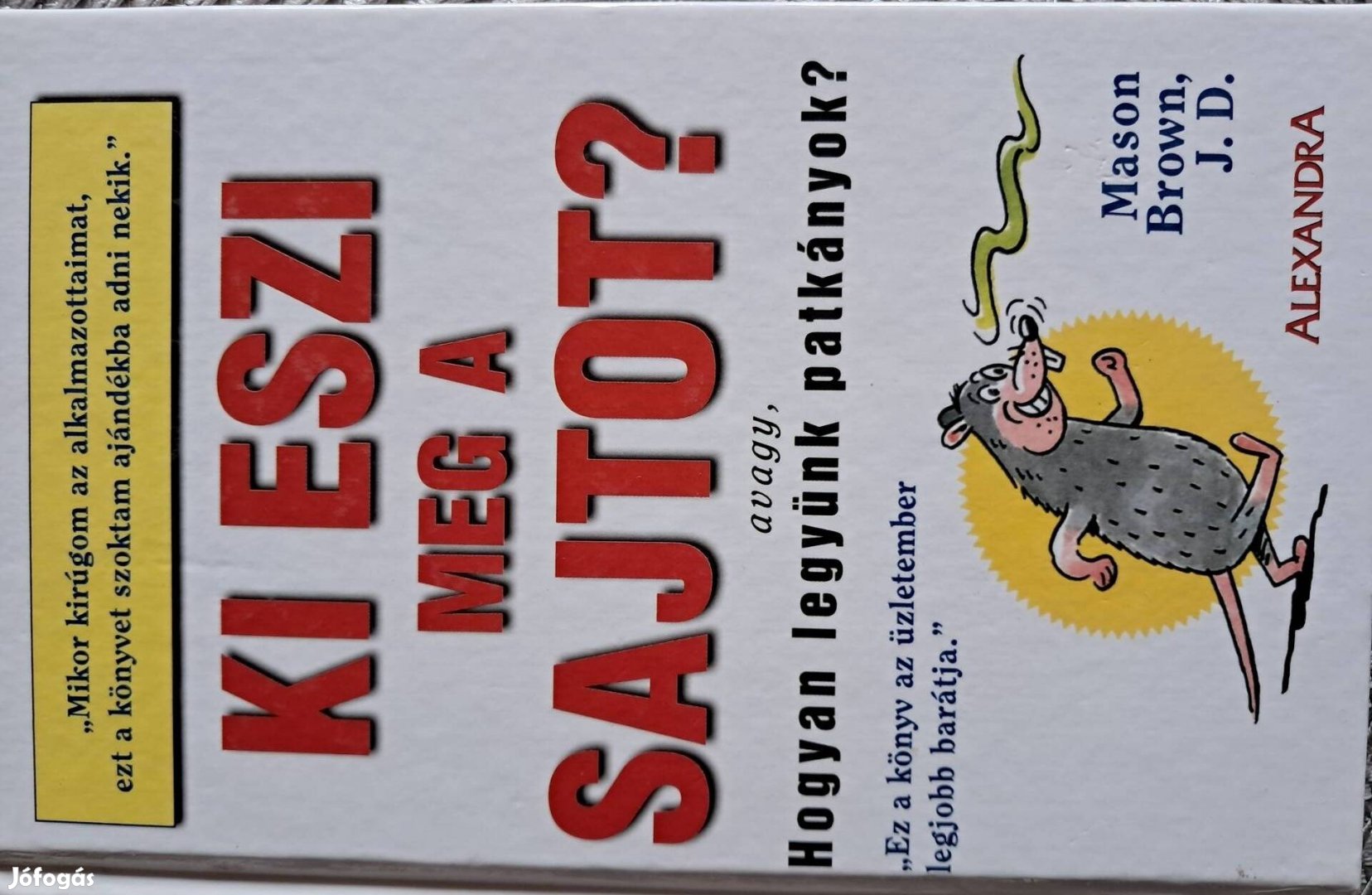 Ki ESZI MEG A Sajtot, Avagy Hogyan Legyünk Patkányok