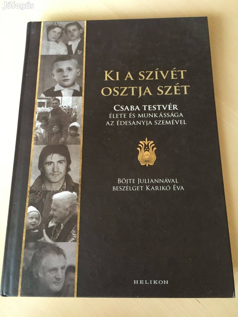 Ki a szívét osztja szét - Csaba testvér élete és munkássága