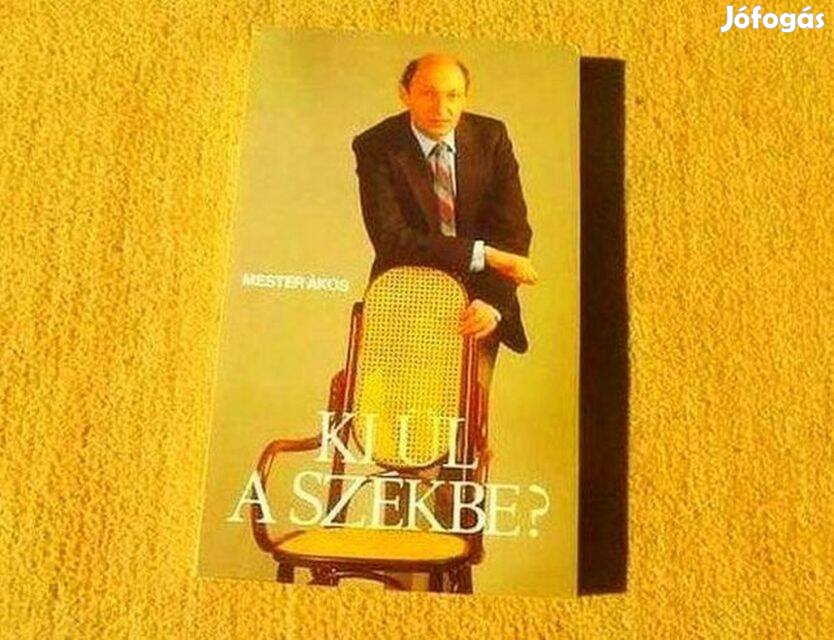 Ki ül a székbe? - Mester Ákos