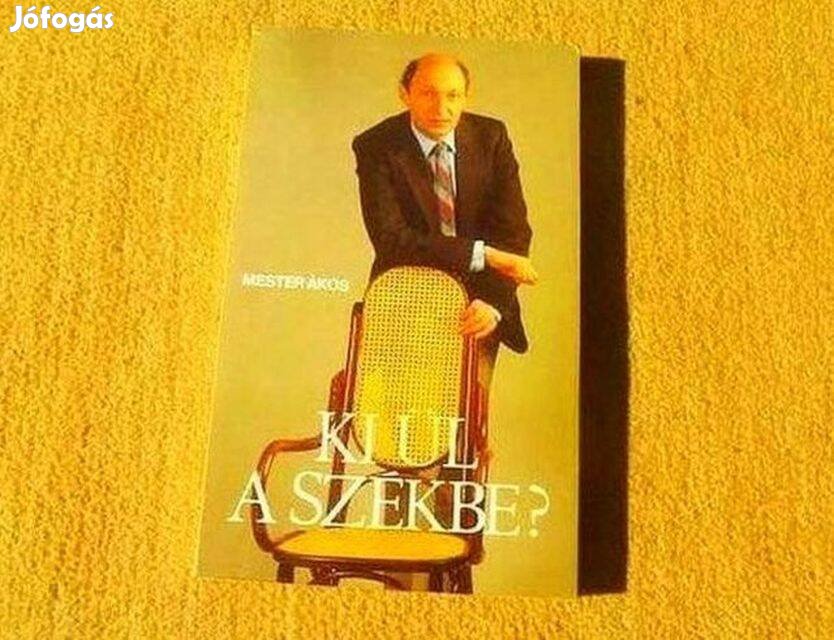 Ki ül a székbe? - Mester Ákos
