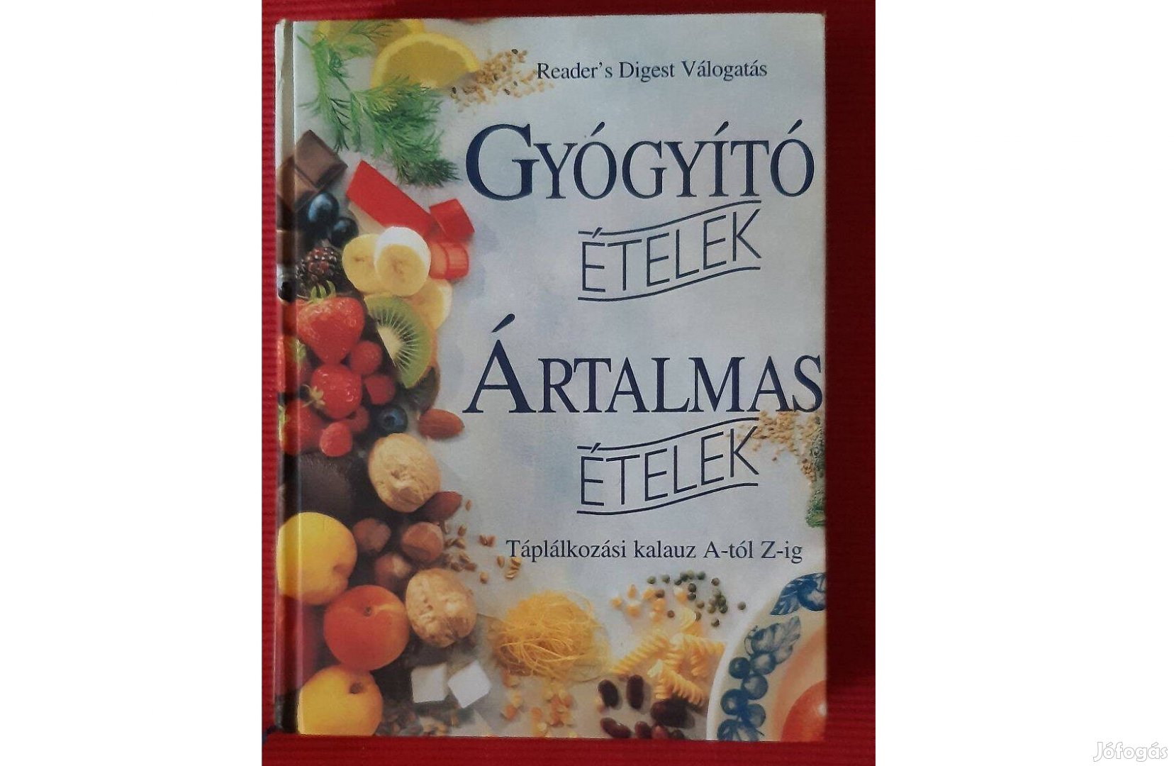Kifogástalan állapotú Gyógyító ételek, ártalmas ételek