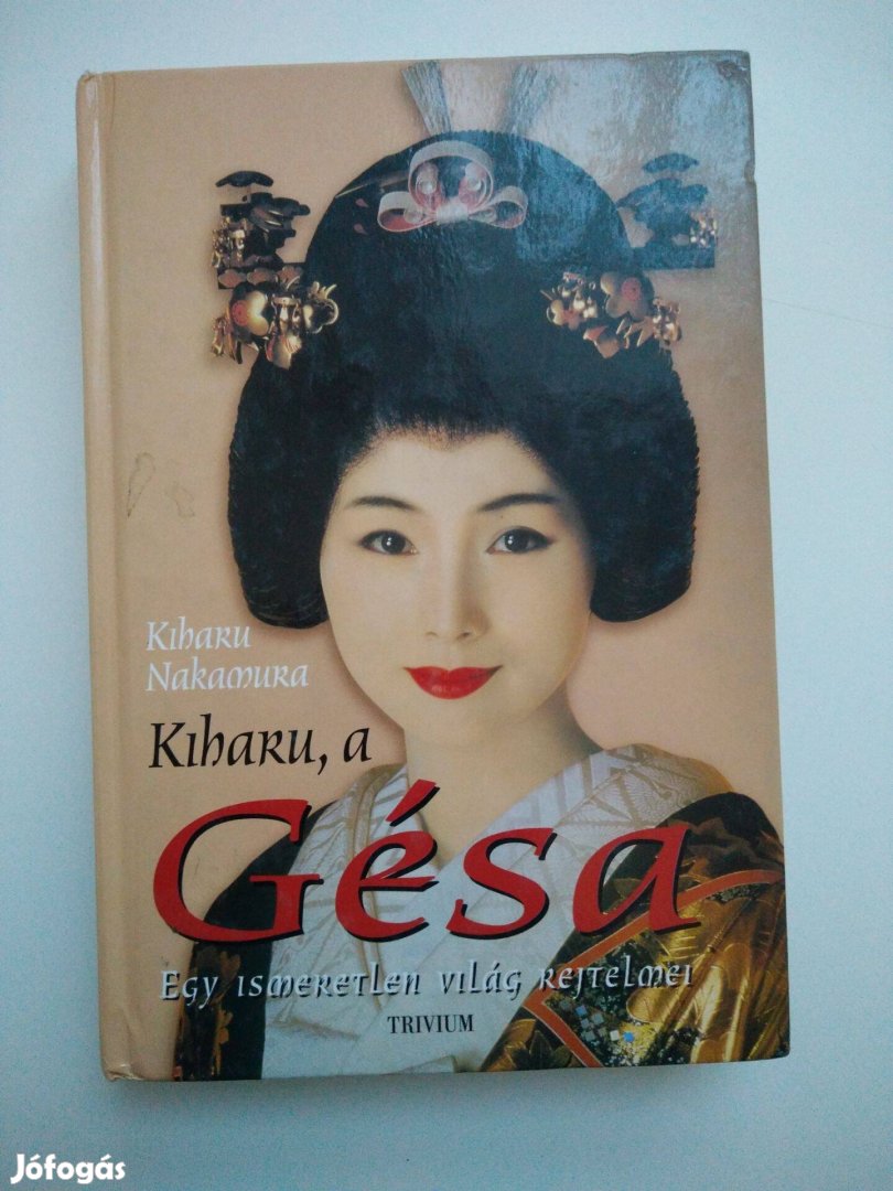 Kiharu Nakamura - Kiharu, a Gésa / Egy ismeretlen világ rejtelmei
