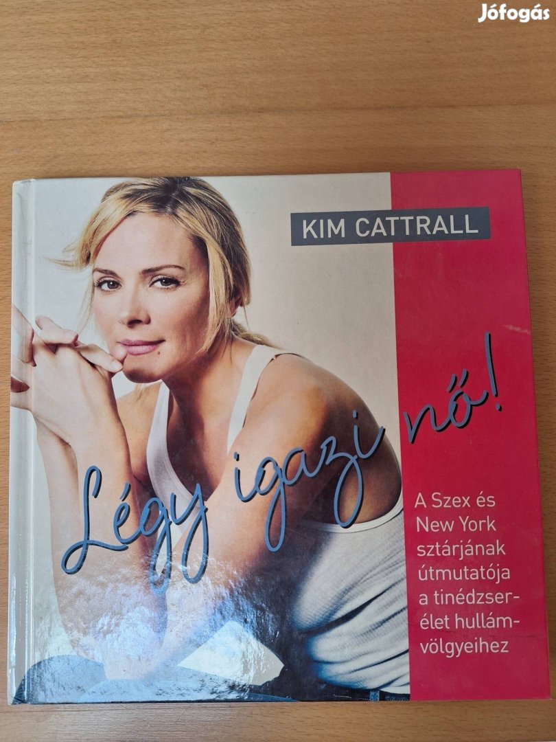 Kim Cattrall: Légy igazi nő!