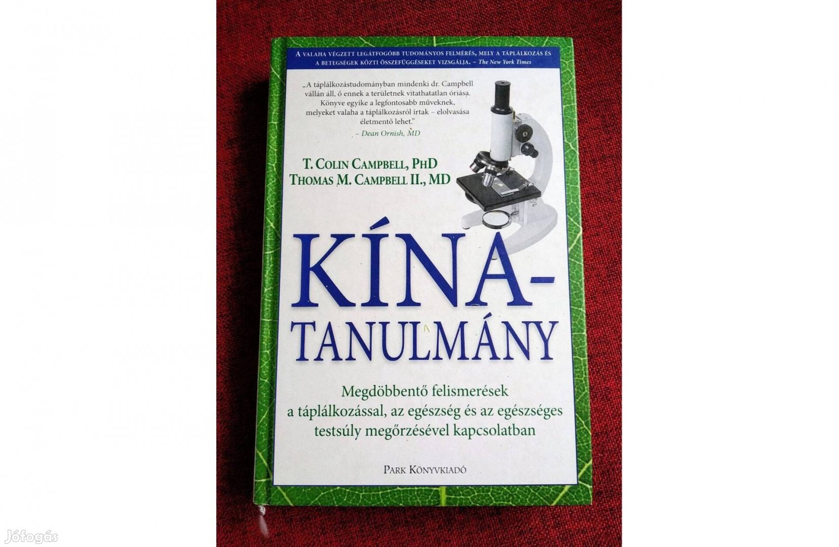 Kína-tanulmány Thomas M. Campbell T. Colin Campbell Park Kiadó, 2012 A